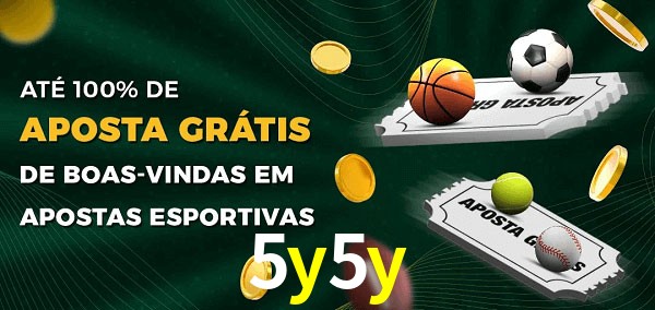 5y5y Ate 100% de Aposta Gratis